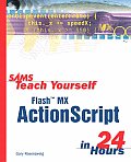 Sams Teach Yourself Flash MX ActionScript in 24 Hours