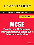 MCSE 70-293 Exam Prep: Planning and Maintaining a Microsoft Windows Server 2003 Network Infrastructure