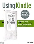 Using Kindle: A Complete Guide to Amazon's Revolutionary Wireless Reading Devices (Kindle DX, Kindle 2)