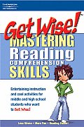 Get Wise! Mastering Reading Comprehension Skills (Get Wise Mastering Reading Comprehension Skills)
