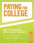 Paying for College: Answers to All Your Questions about Financial Aid, Scholarships, Tuition Payment Plans, and Everything Else You Need t (Peterson's Paying for College: Answers to All Your Questions