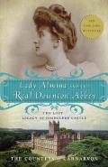 Lady Almina and the Real Downton Abbey: The Lost Legacy of Highclere Castle Cover