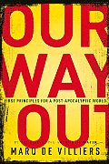 Our Way Out: Principles for a Post-Apocalyptic World