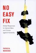 No Easy Fix: Global Responses to Internal Wars and Crimes Against Humanity (Studies in Nationalism and Ethnic Conflict)