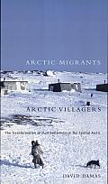 Arctic Migrants/Arctic Villagers: The Transformation of Inuit Settlement in the Central Arctic