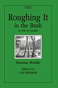 Roughing It in the Bush, or, Life in Canada