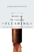 The Culture of Flushing: A Social and Legal History of Sewage Cover