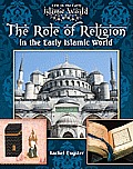 Life in the Early Islamic World #3: The Role of Religion in the Early Islamic World Cover