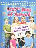 100th Day of School (Celebrations in My World)