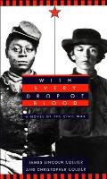 With Every Drop of Blood: A Novel of the Civil War Cover