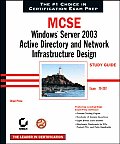 MCSE: Winserver2003activedirectory & NW Intrastructure Design