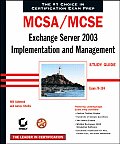 McSa/MCSE: Exchange Server 2003 Implementation and Management Study Guide: Exam 70-284