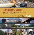 Pipelines 2010; Climbing New Peaks To Infrastructure Reliability--renew, Rehab, and Reinvest; Proceedings. (CD-rom).