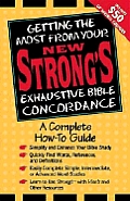 Getting the Most from Your New Strong's: A Complete How-To-Use Book