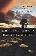 Praying for Rain: Surrender & Triumph in Life's Desert Experiences