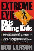Extreme evil :kids killing kids