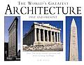 The World's Greatest Architecture: Past and Present