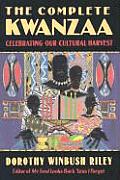 The Complete Kwanzaa: Celebrating Our Cultural Harvest