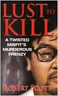 Lust to Kill (Pinnacle True Crime) Cover