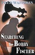 Searching for Bobby Fischer