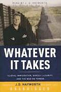 Whatever It Takes (Regnery Book): Illegal Immigration, Border Security and the War on Terror- Simultaneous Release with the Hardcover
