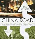 China Road: A Journey Into the Future of a Rising Power