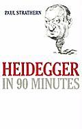 Heidegger in 90 Minutes (Philosophers in 90 Minutes)