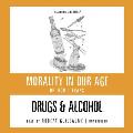 Drugs and Alcohol: Knowledge Products Production (Morality in Our Age)