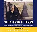 Whatever It Takes (Regnery Book): Illegal Immigration, Border Security and the War on Terror- Simultaneous Release with the Hardcover