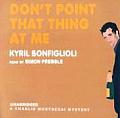 Don't Point That Thing at Me Cover