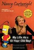 My Life as a 10-Year-Old Boy -Lib: By Nancy Cartwright: The Voice of Bart Simpson on the Show the Simpsons