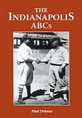 The Indianapolis ABCs: History of a Premier Team in the Negro Leagues Cover