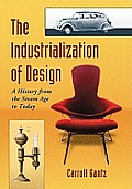 The Industrialization of Design: A History from the Steam Age to Today