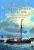 The American Northern Theater Army in 1776: The Ruin and Reconstruction of the Continental Force