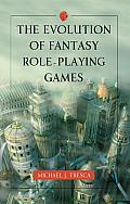 The Evolution of Fantasy Role-Playing Games