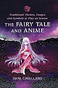 The Fairy Tale and Anime: Traditional Themes, Images and Symbols at Play on Screen