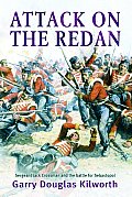 Attack on the Redan: Sergeant Jack Crossman and the Battle for Sebastopol