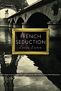 French Seduction: An American's Encounter with France, Her Father, and the Holocaust Cover