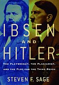 Ibsen and Hitler: The Playwright, the Plagiarist, and the Plot of the Third Reich
