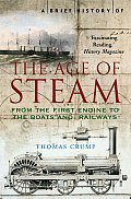 A Brief History of the Age of Steam: The Power That Drove the Industrial Revolution
