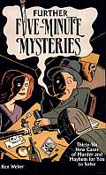 Further Five-minute Mysteries: 36 New Cases of Murder and Mayhem for You to Solve