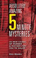 Absolutely Amazing Five-Minute Mysteries
