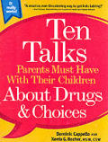 Ten Talks Parents Must Have with Their Children about Drugs & Choices