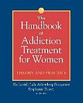 The Handbook of Addiction Treatment for Women: Theory and Practice