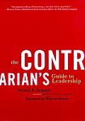 The Contrarian's Guide to Leadership (Warren Bennis Signature Series) Cover