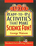 190 Ready-To-Use Activities That Make Science Fun (Hooked on Learning Library)