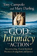 God of Intimacy and Action : Reconnecting Ancient Spiritual Practices, Evangelism, and Justice (07 Edition) Cover