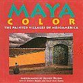 Maya Color: The Painted Villages of Mesoamerica