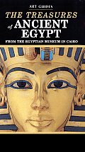 The Treasures of Ancient Egypt: From the Egyptian Museum in Cairo