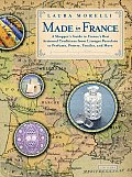 Made in France: A Shopper's Guide to France's Best Artisanal Traditions from Limoges Porcelain to Perfume, Pottery, Textiles and More Cover